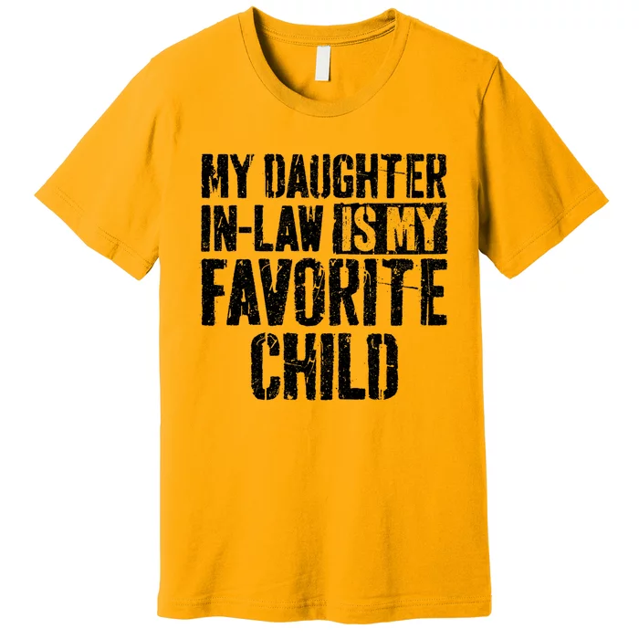 My Daughter In Law Is My Favorite Child Premium T-Shirt