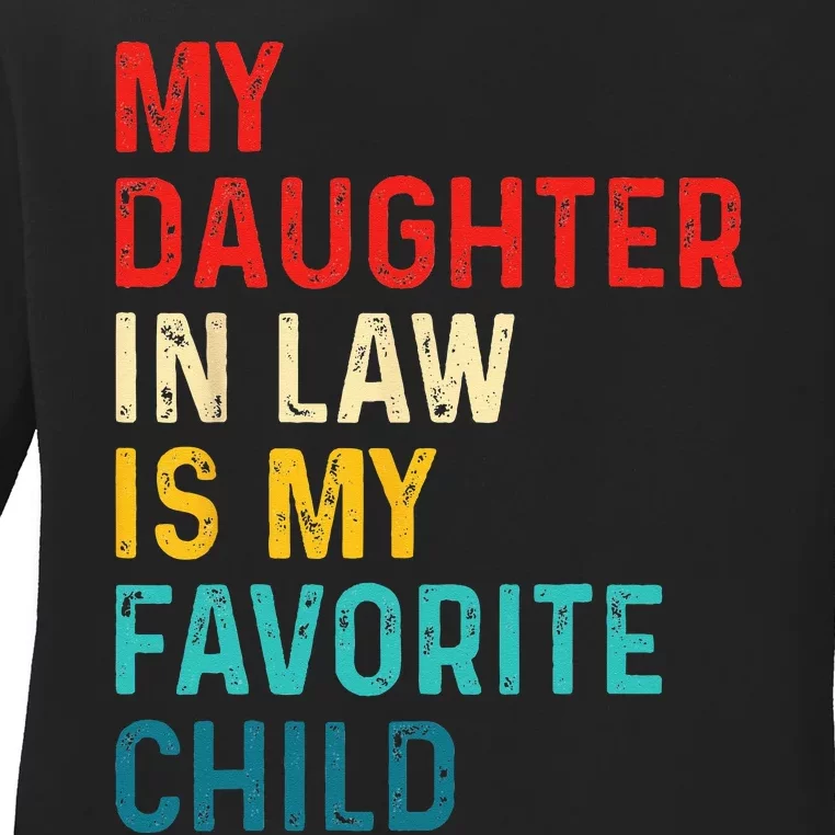 My Daughter In Law Is My Favorite Child Funny Family Gifts Ladies Long Sleeve Shirt