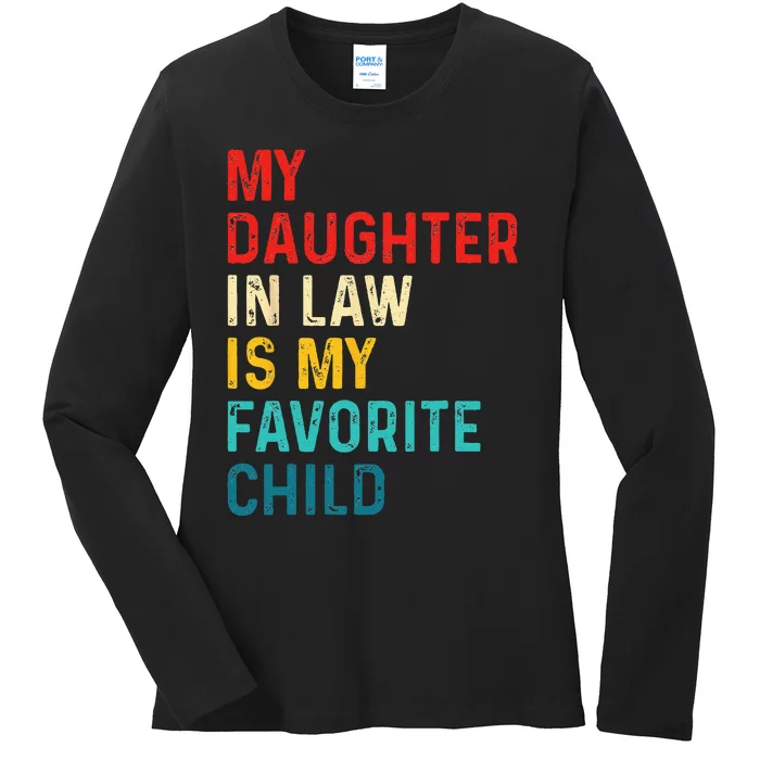 My Daughter In Law Is My Favorite Child Funny Family Gifts Ladies Long Sleeve Shirt