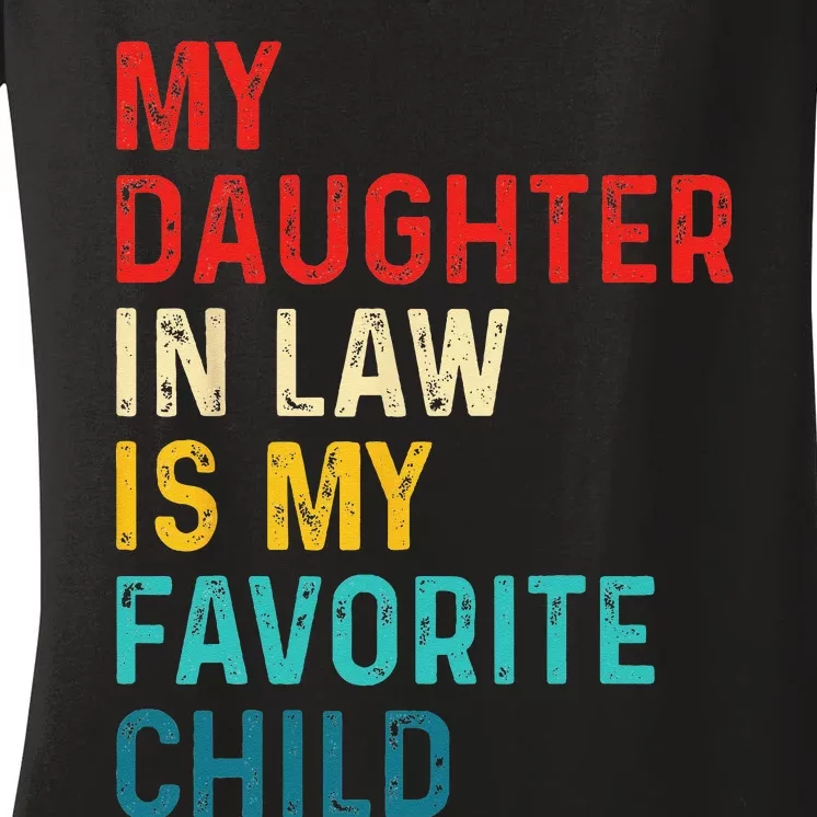 My Daughter In Law Is My Favorite Child Mother in Law Day Women's V-Neck T-Shirt