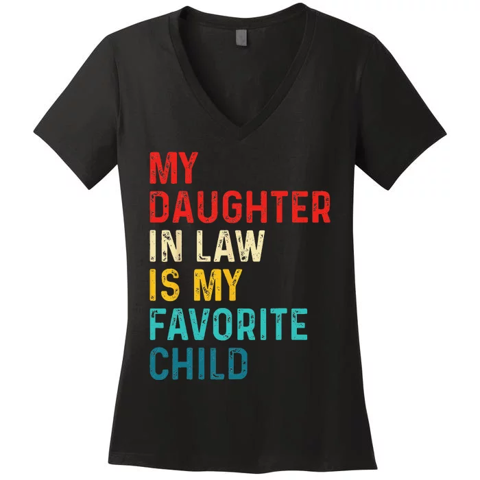 My Daughter In Law Is My Favorite Child Mother in Law Day Women's V-Neck T-Shirt