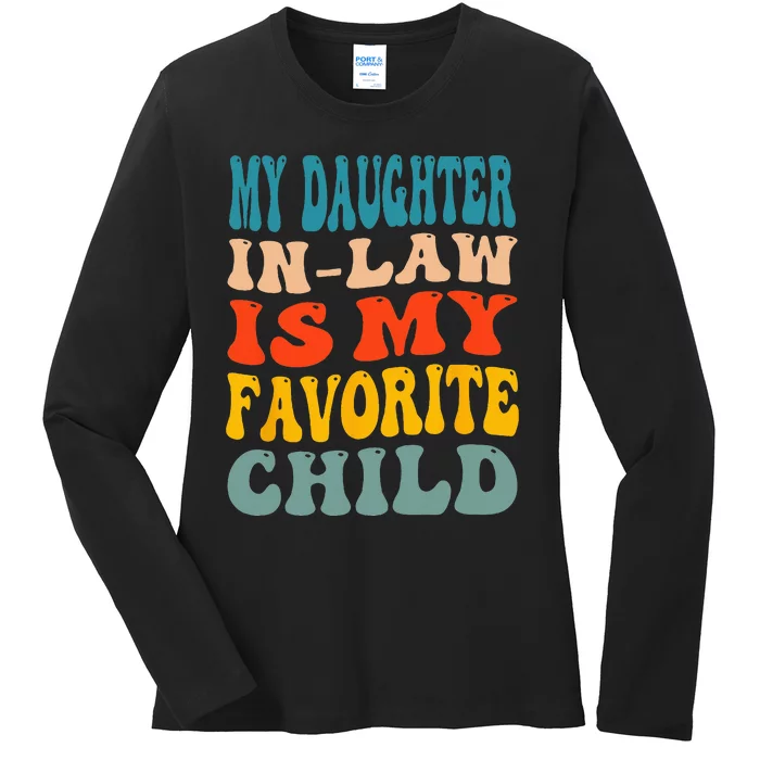 My Daughter In Law Is My Favorite Child Ladies Long Sleeve Shirt