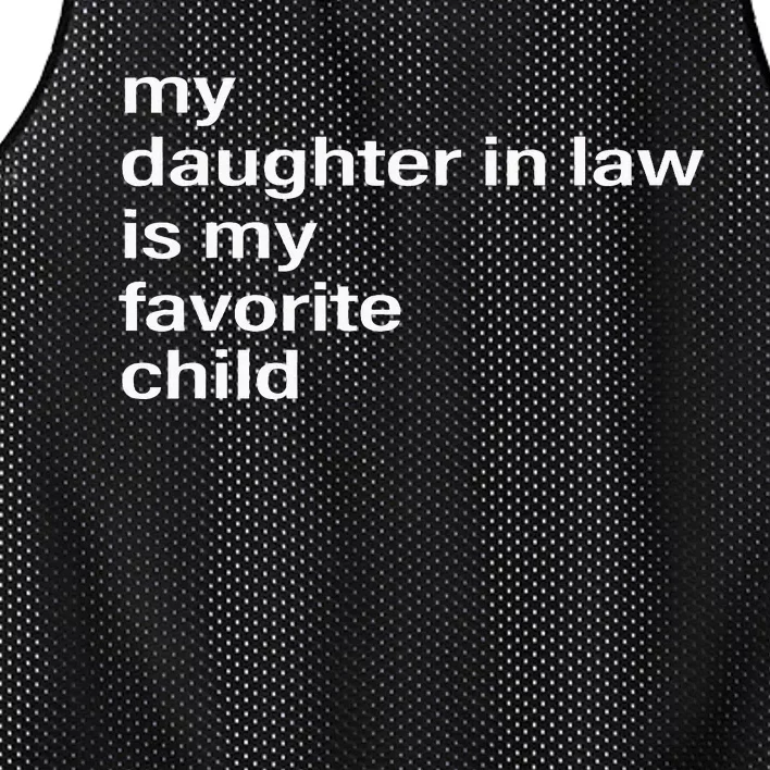 My Daughter In Law Is My Favorite Child Father_s Day In Law Mesh Reversible Basketball Jersey Tank