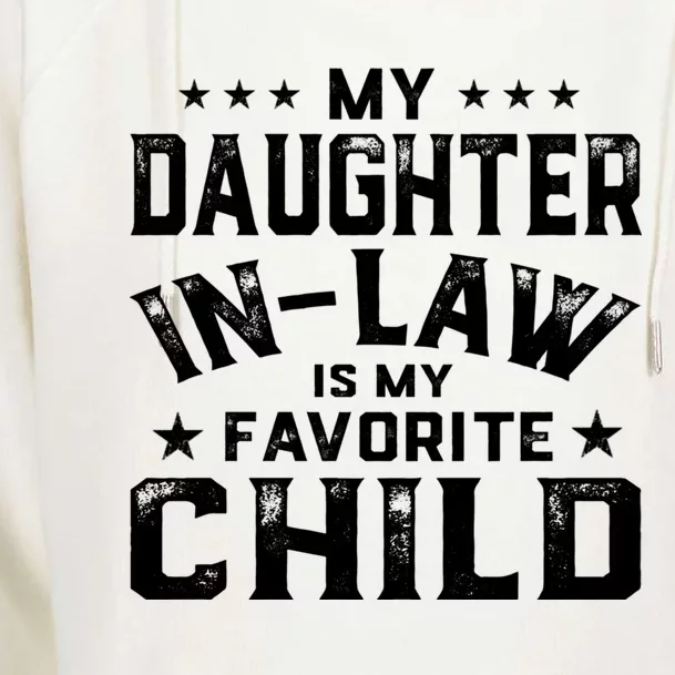 My Daughter In Law Is My Favorite Child Fathers Day In Law Womens Funnel Neck Pullover Hood