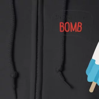 My Dad Is The Bomb Pop Funny Icecream Popsicle Summer Full Zip Hoodie