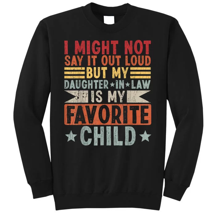 My Daughter In Law Is My Favorite Child Tall Sweatshirt