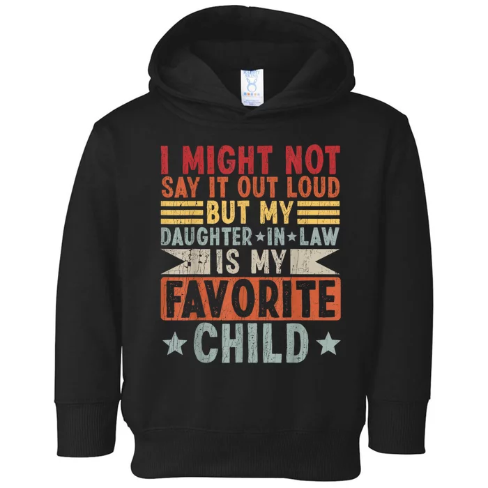 My Daughter In Law Is My Favorite Child Toddler Hoodie