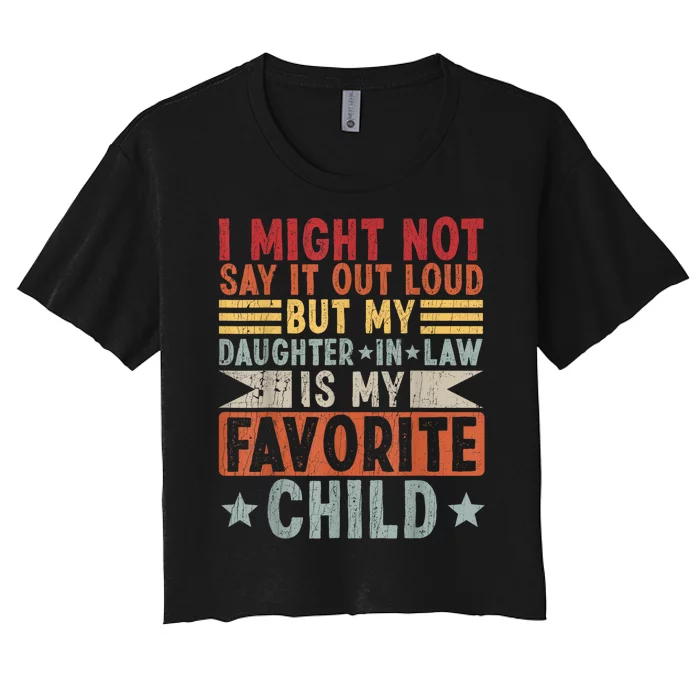 My Daughter In Law Is My Favorite Child Women's Crop Top Tee