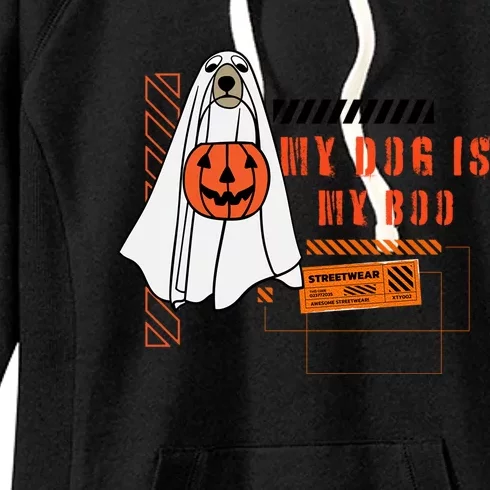 My Dog Is My Boo Ghost Spooky Halloween Dog Pumpkin Bucket Gift Women's Fleece Hoodie