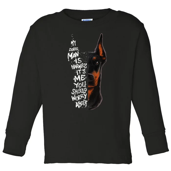 MY DOBERMAN IS HARMLESS.. Doberman Quote Pinscher Funny Toddler Long Sleeve Shirt