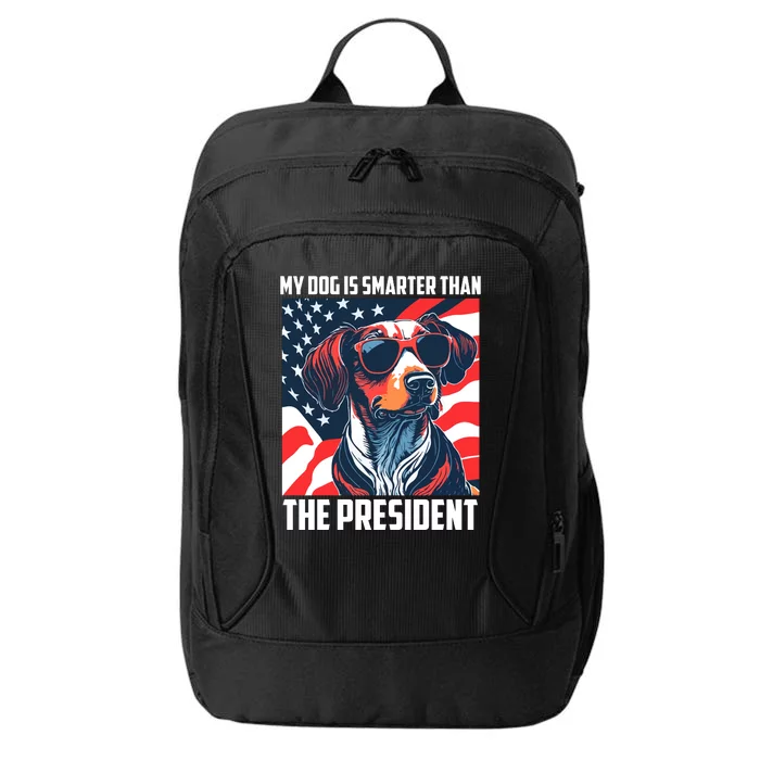 My Dog Is Smarter Than The President  My Dog Is Smarter Than Biden City Backpack