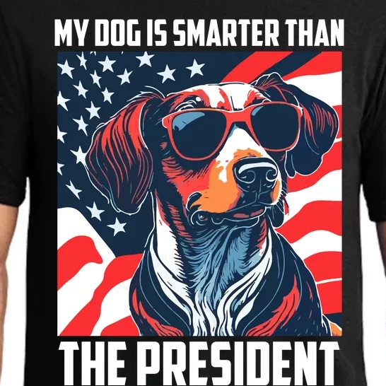 My Dog Is Smarter Than The President  My Dog Is Smarter Than Biden Pajama Set