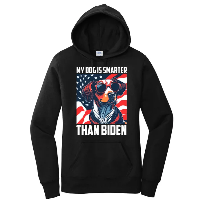 My Dog Is Smarter Than The President  My Dog Is Smarter Than Biden Women's Pullover Hoodie