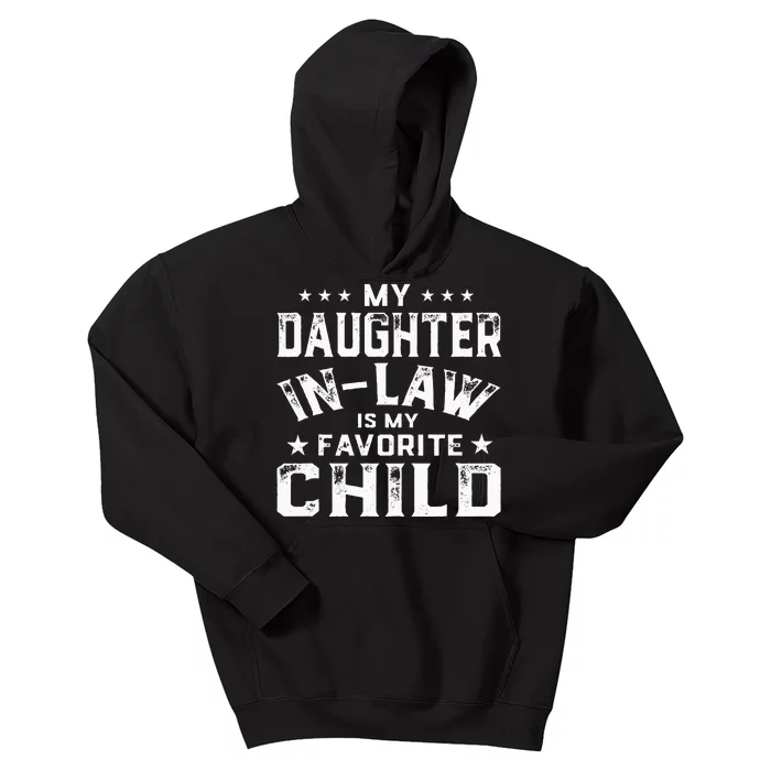 My Daughter In Law Is My Favorite Child Fathers Day In Law Kids Hoodie