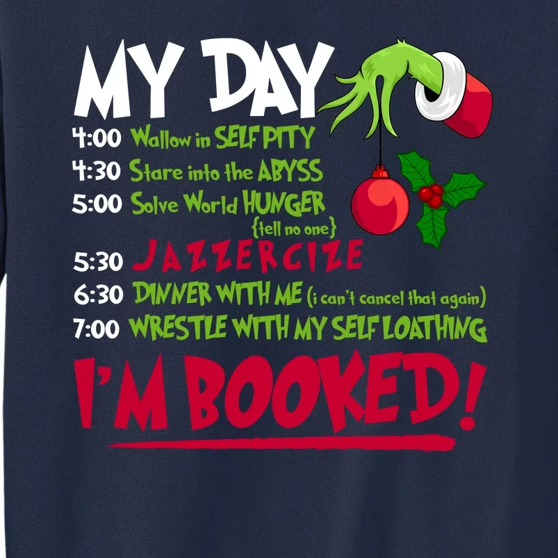 My Day Im Booked Funny Christmas Holiday Tall Sweatshirt