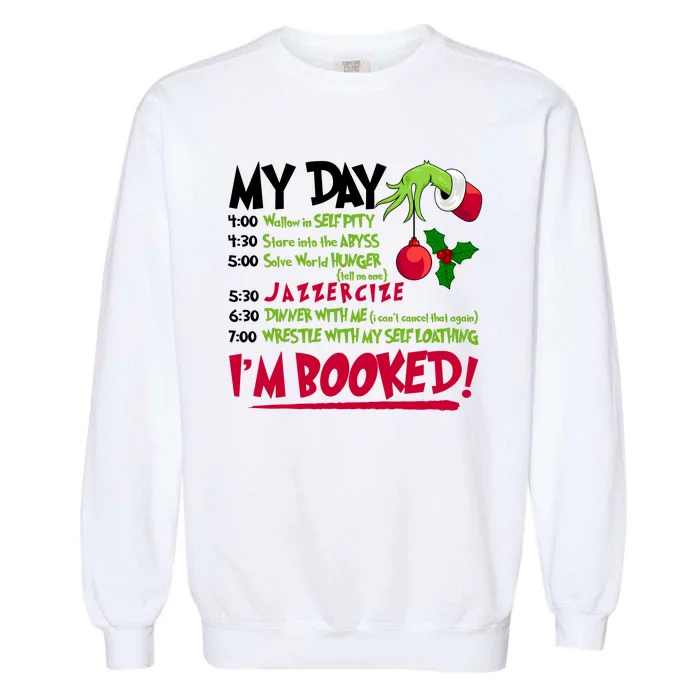 My Day Im Booked Funny Christmas Holiday Garment-Dyed Sweatshirt