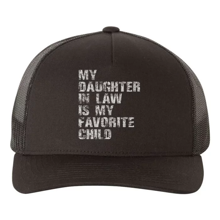 My Daughter In Law Is My Favorite Child Dad Father Day Yupoong Adult 5-Panel Trucker Hat