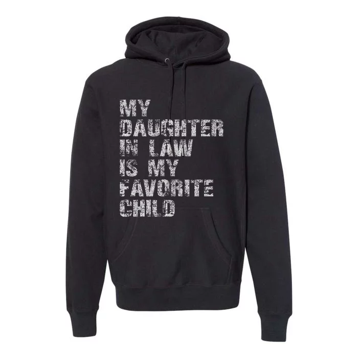 My Daughter In Law Is My Favorite Child Dad Father Day Premium Hoodie