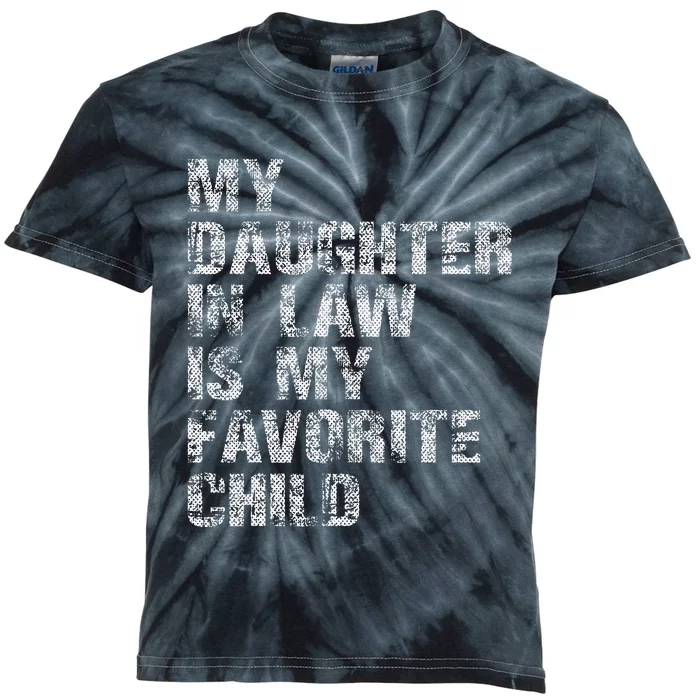 My Daughter In Law Is My Favorite Child Dad Father Day Kids Tie-Dye T-Shirt