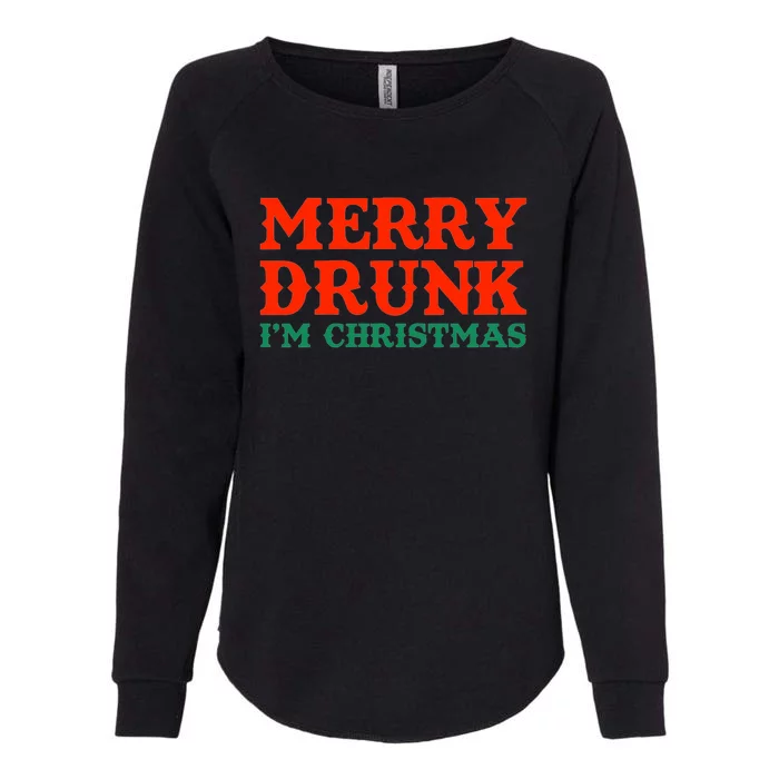 Merry Drunk I'm Christmas Wine Lover Funny Ing Great Gift Womens California Wash Sweatshirt