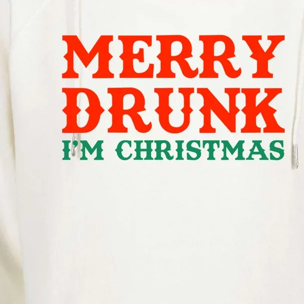 Merry Drunk I'm Christmas Wine Lover Funny Ing Great Gift Womens Funnel Neck Pullover Hood