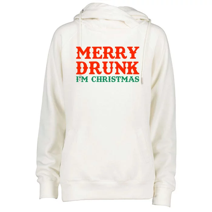 Merry Drunk I'm Christmas Wine Lover Funny Ing Great Gift Womens Funnel Neck Pullover Hood