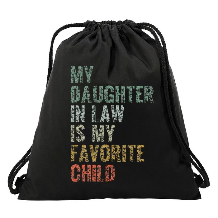 My Daughter In Law Is My Favorite Child Dad Father Day Drawstring Bag