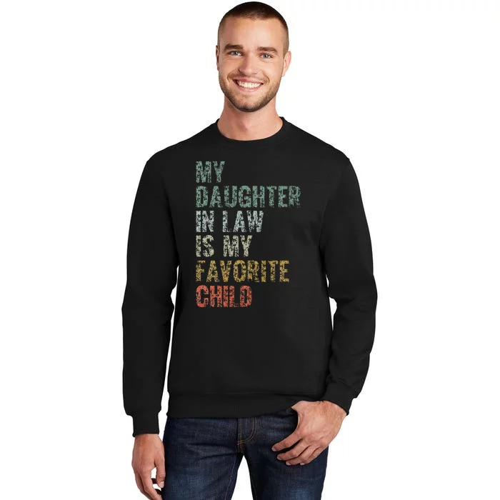 My Daughter In Law Is My Favorite Child Dad Father Day Tall Sweatshirt