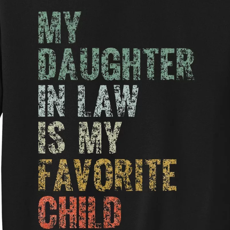 My Daughter In Law Is My Favorite Child Dad Father Day Tall Sweatshirt