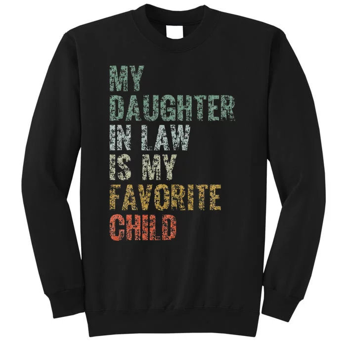 My Daughter In Law Is My Favorite Child Dad Father Day Tall Sweatshirt