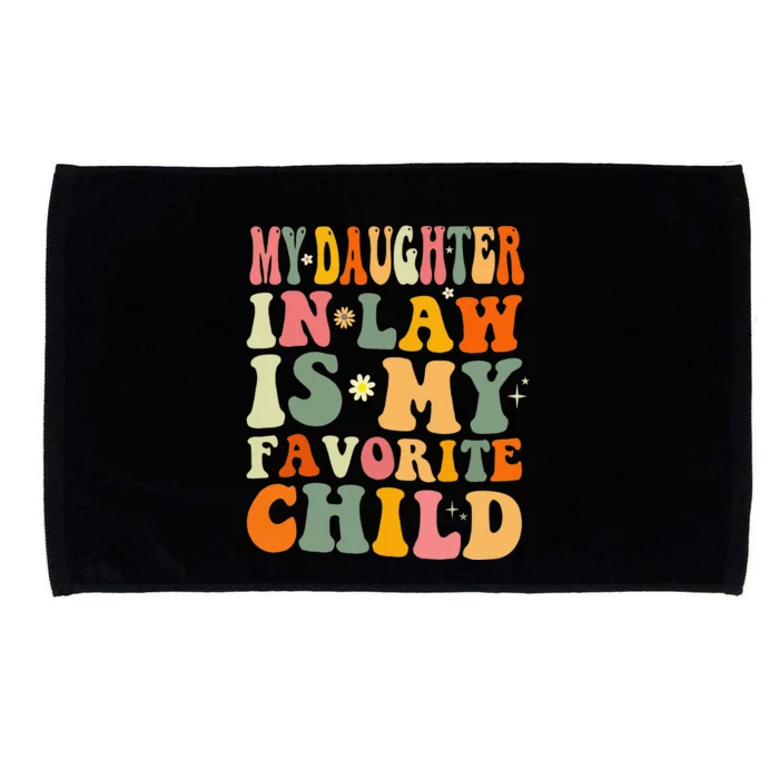 My Daughter In Law Is My Favorite Child Daughter Law Funny Microfiber Hand Towel