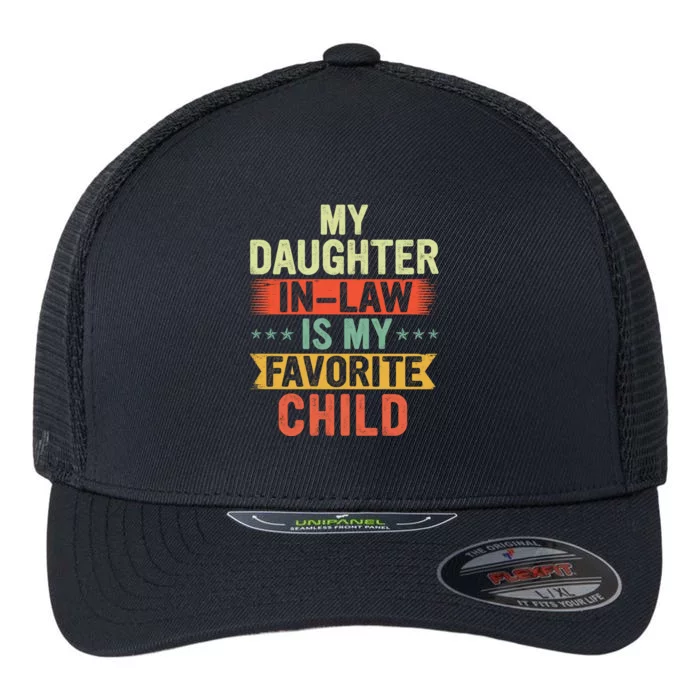 My Daughter In Law Is My Favorite Child Fathers Day In Law Flexfit Unipanel Trucker Cap