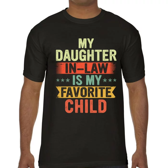 My Daughter In Law Is My Favorite Child Fathers Day In Law Comfort Colors T-Shirt