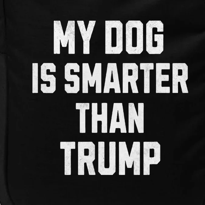 My Dog Is Smarter Than Trump Funny Harris Dog Lover Democrat Impact Tech Backpack