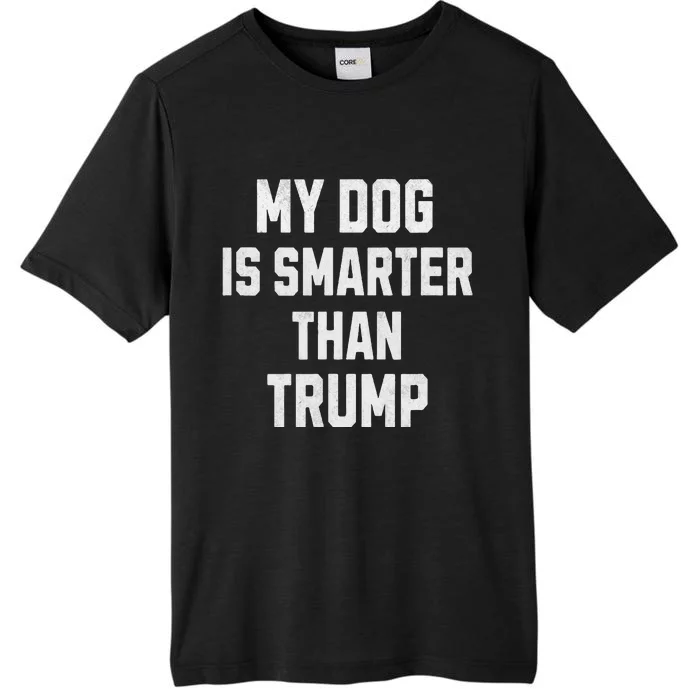 My Dog Is Smarter Than Trump Funny Harris Dog Lover Democrat ChromaSoft Performance T-Shirt