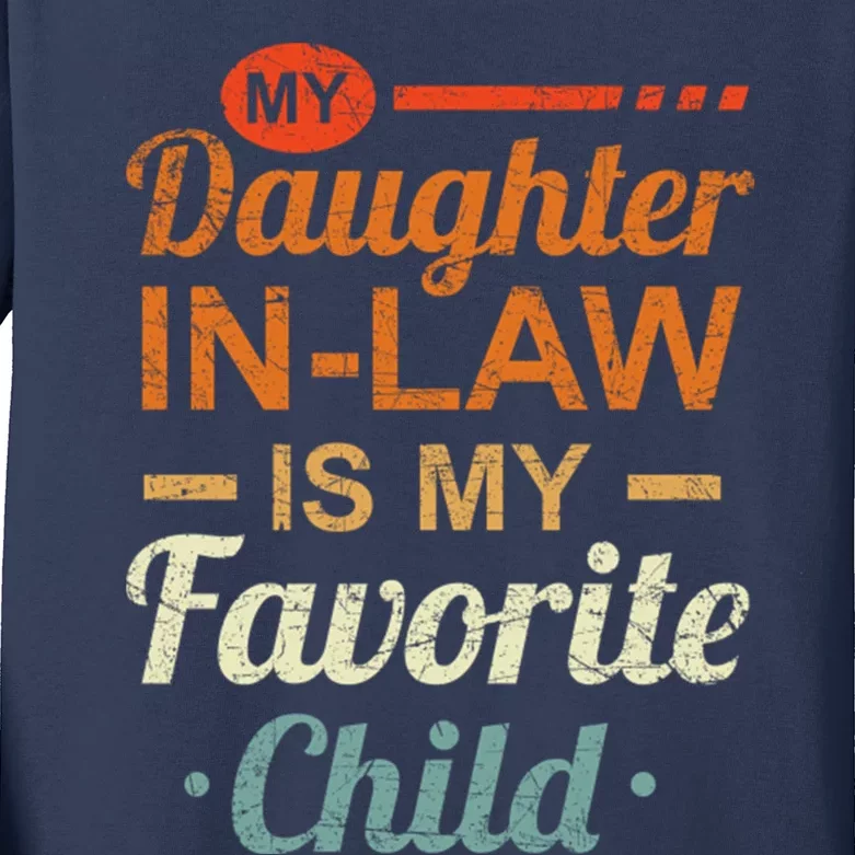 My Daughter In Law Is My Favorite Child Fathers Day In Law Kids Long Sleeve Shirt