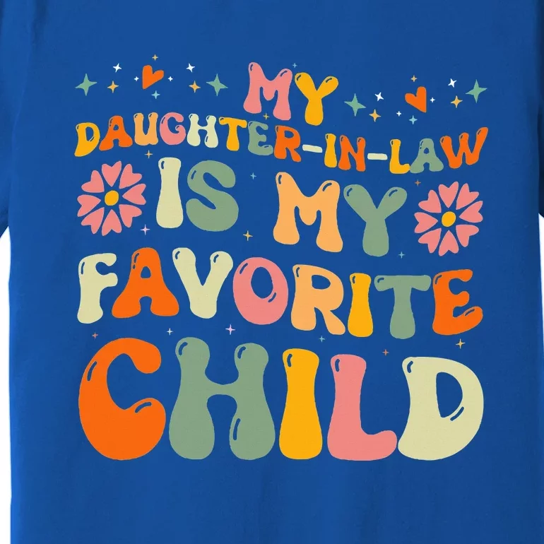 My Daughter in Law Is My Favorite Child Cute Mother in Law Premium T-Shirt