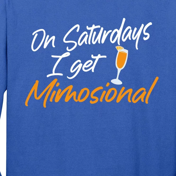 Mimosa Daytime Ing Brunch On Saturday I Get Mimosional Gift Tall Long Sleeve T-Shirt