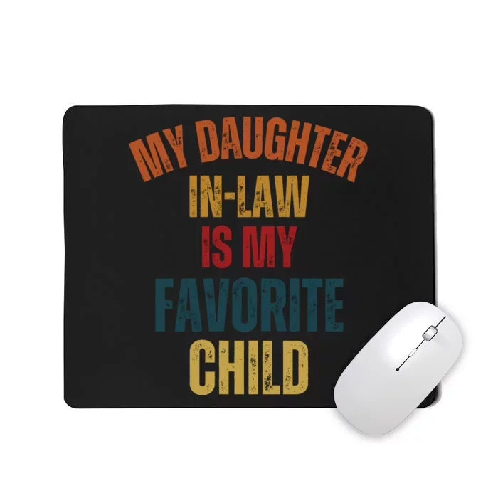 My Daughter In Law Is My Favorite Child Mousepad