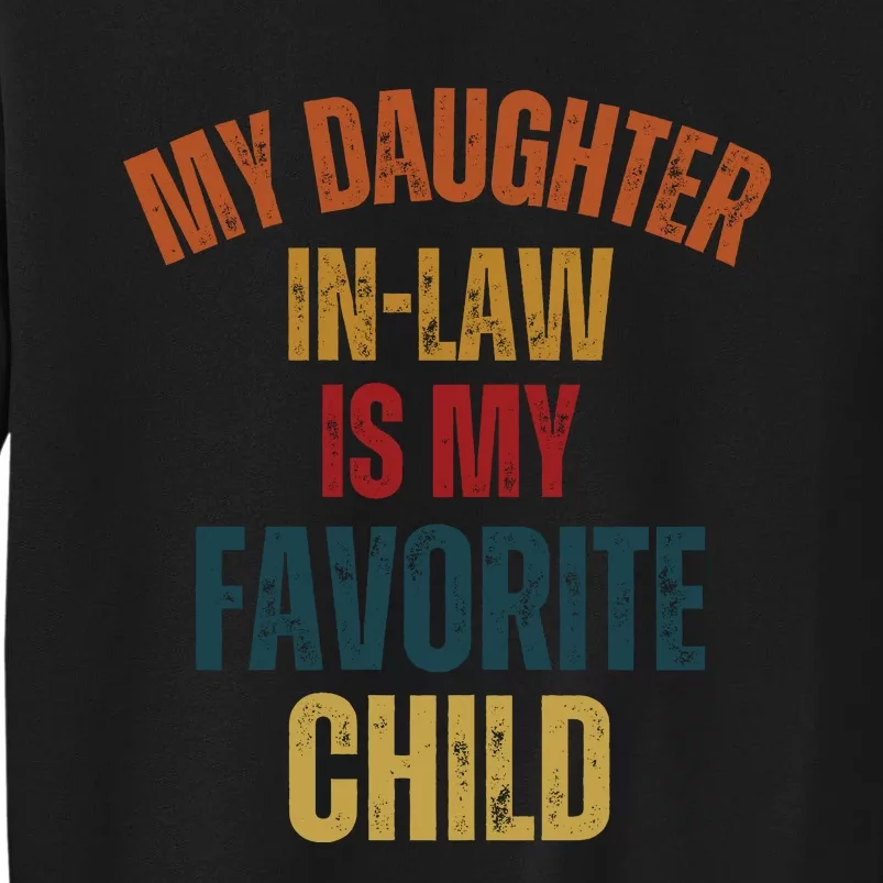 My Daughter In Law Is My Favorite Child Tall Sweatshirt