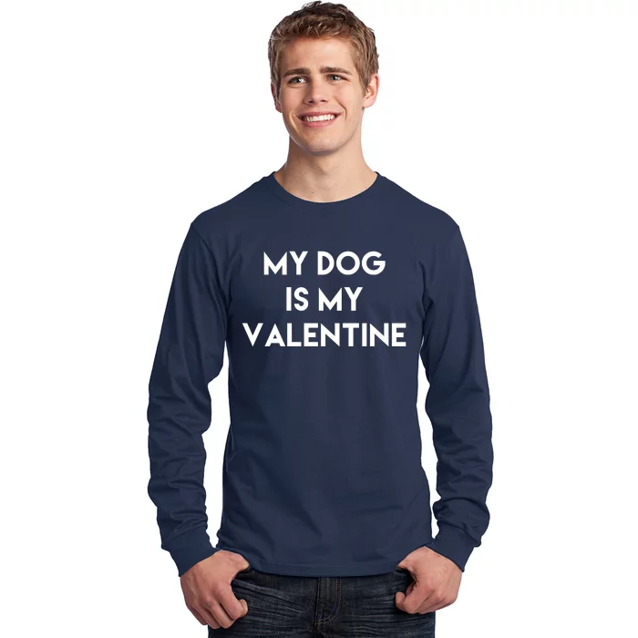 My Dog Is My Valentine Funny Cute Long Sleeve Shirt