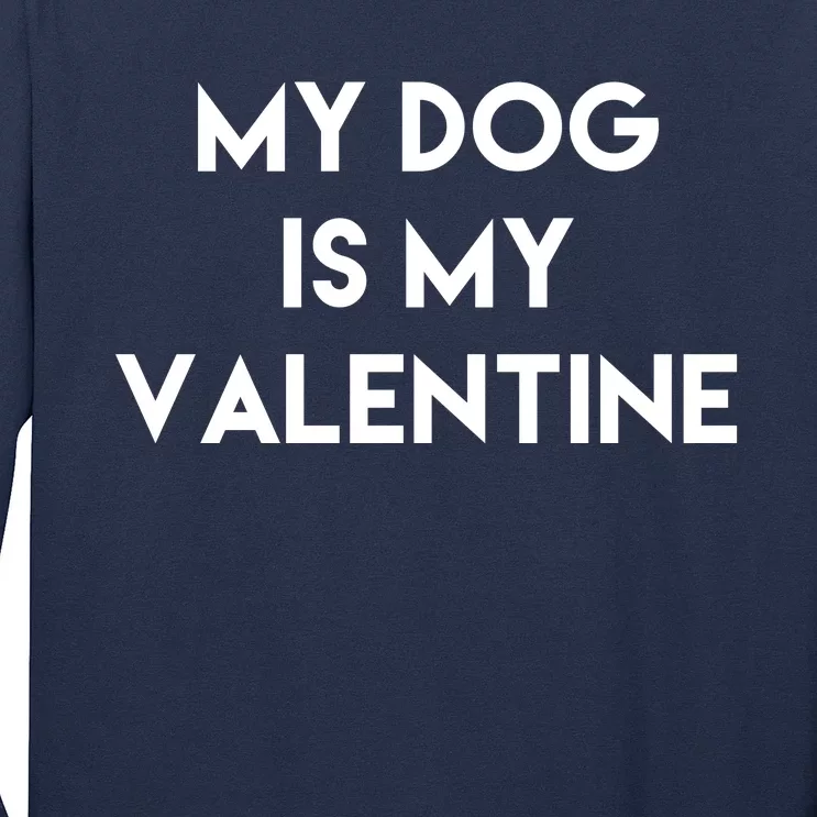 My Dog Is My Valentine Funny Cute Long Sleeve Shirt