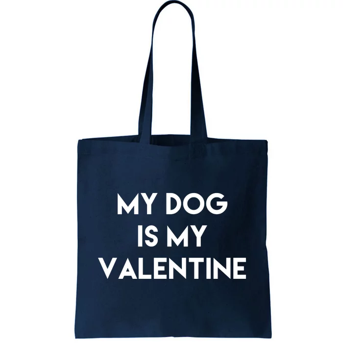 My Dog Is My Valentine Funny Cute Tote Bag