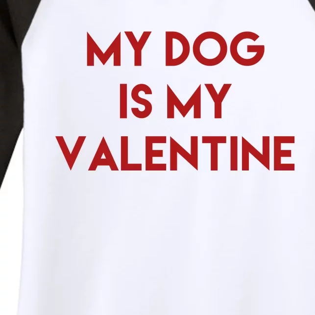 My Dog Is My Valentine Funny Cute Women's Tri-Blend 3/4-Sleeve Raglan Shirt