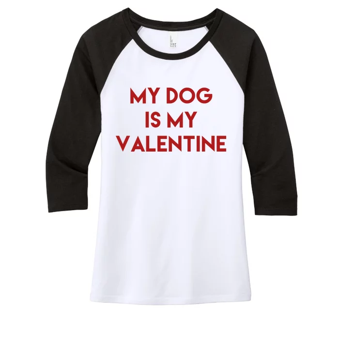 My Dog Is My Valentine Funny Cute Women's Tri-Blend 3/4-Sleeve Raglan Shirt