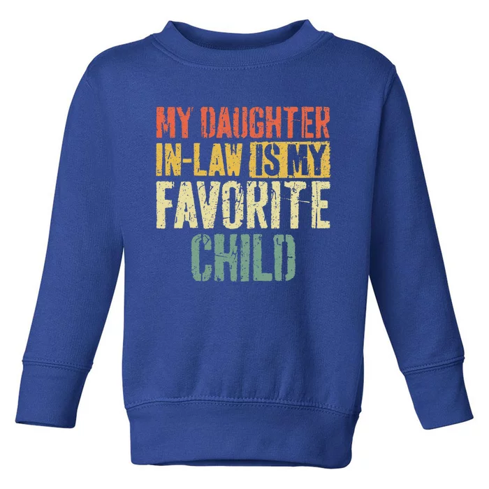 My Daughter In Law Is My Favorite Child Toddler Sweatshirt