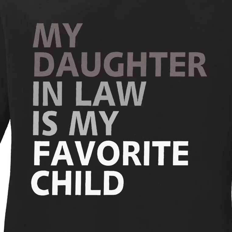 My Daughter In Law Is My Favorite Child Ladies Long Sleeve Shirt