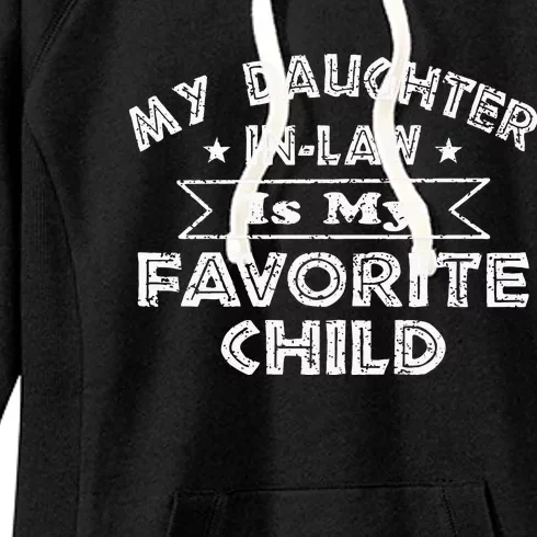 My Daughter In Law Is My Favorite Child Daughter Funny Women's Fleece Hoodie