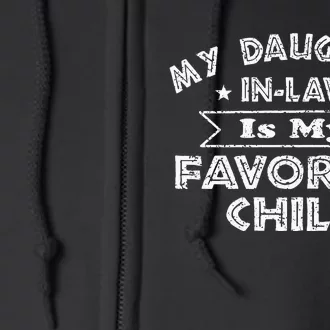 My Daughter In Law Is My Favorite Child Daughter Funny Full Zip Hoodie