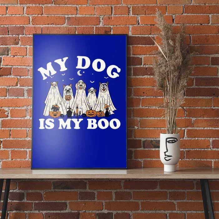 My Dog Is My Boo Halloween Funny Dog Owner Ghost Lover Gift Poster